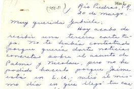 [Carta] 1951 mar. 20, Río Piedras, Puerto Rico [a] Gabriela Mistral