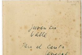 Juvencio Valle para el canto general  [manuscrito] Pablo Neruda.