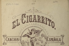 El cigarrito canción española arreglada para canto y piano [música] : Luis A. Masferrer.