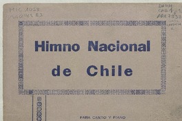 Himno nacional de Chile [para canto y piano] [música] : música de D. Ramón Carnicer ; letra de D. Eusebio Lillo.