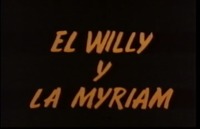 El Wlly [i.e Willy] y la Myriam