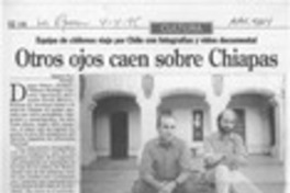 Otros ojos caen sobre Chiapas  [artículo] Ximena Poo.