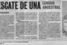 Rescate de una lengua ancestral  [artículo] Rodrigo Orellana.