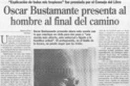 Oscar Bustamante presenta al hombre al final del camino