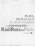 Plata, películas y el buen marino, una conversación con Raúl Ruiz en París