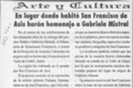 En lugar donde habitó San Francisco de Asis harán homenaje a Gabriela Mistral  [artículo].