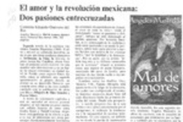 El amor y la revolución mexicana, dos pasiones entrecruzadas  [artículo] Eduardo Guerrero del Río.