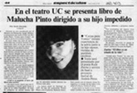 En el teatro UC se presenta libro de Malucha Pinto dirigido a su hijo impedido  [artículo] Javier Ibacache.