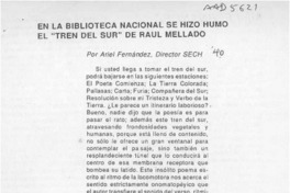 En la Biblioteca Nacional de hizo humo el "Tren del sur" de Raúl Mellado  [artículo] Ariel Fernández.