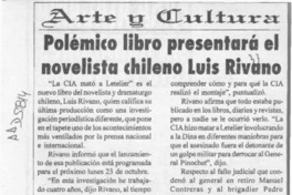 Polémico libro presentará el novelista chileno Luis Rivano  [artículo].
