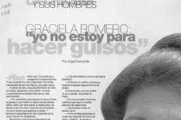 Graciela Romero, "Yo no estoy para hacer guisos"  [artículo] Angel Carcavilla.