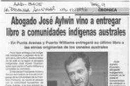 Abogado José Aylwin vino a entregar libro a comunidades indígenas autrales  [artículo].