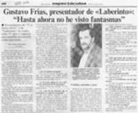 Gustavo Frías, presentador de "Laberinto", "hasta ahora no he visto fantasmas"  [artículo] Javier Ibacache.