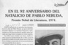En el 92 aniversario del natalicio de Pablo Neruda  [artículo].