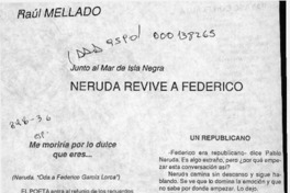 Neruda revive a Federico  [artículo] Raúl Mellado.