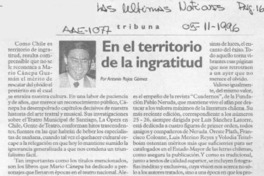 En el territorio de la ingratitud  [artículo] Antonio Rojas Gómez.