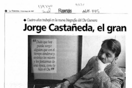 Jorge Castañeda, el gran desmitificador  [artículo] María Isabel de Martini.