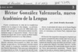 Héctor González Valenzuela, nuevo Académico de la Lengua  [artículo] José Arraño Acevedo.