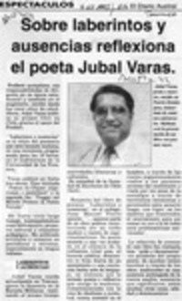 Sobre laberintos y ausencias reflexiona el poeta Jubal Varas
