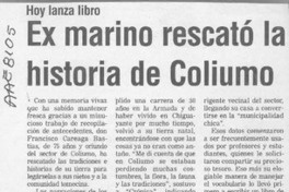 Ex marino rescató la historia de Coliumo  [artículo]