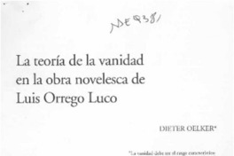 La teoría de la vanidad en la obra novelesca de Luis Orrego Luco  [artículo] Dieter Oelker.