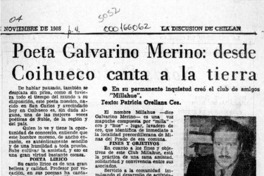 Poeta Galvarino Merino, desde Coihueco canta a la tierra  [artículo] Patricia Orellana Cea.