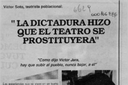 "La Dictadura hizo que el teatro se prostituyera"  [artículo].