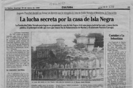 La lucha secreta por la casa de Isla Negra  [artículo] Antonio Martínez.