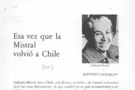 Esa vez que la Mistral volvió a Chile  [artículo] Alfonso Calderón.