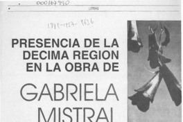 Presencia de la Décima Región en la obra de Gabriela Mistral  [artículo] Juan A. Vergara Castorene.