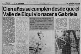 Cien años se cumplen desde que el Valle de Elqui vio nacer a Gabriela  [artículo] Guillermo Raúl Chávez.