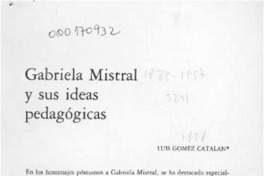 Gabriela Mistral y sus ideas pedagógicas  [artículo] Luis Gómez Catalán.