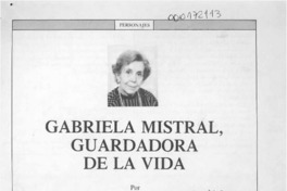 Gabriela Mistral, guardiana de la vida  [artículo] Dolores Pincheira.