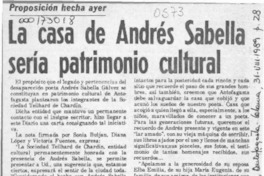La Casa de Andrés Sabella sería patrimonio cultural  [artículo].
