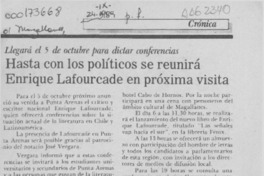Hasta con los políticos se reunirá Enrique Lafourcade en próxima visita  [artículo].