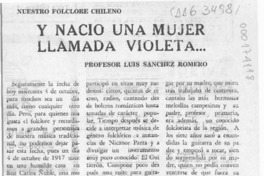 Y nació una mujer llamada Violeta --  [artículo] Luis Sánchez Romero.