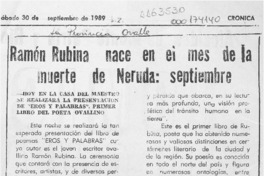 Ramón Rubina nace en el mes de la muerte de Neruda, septiembre  [artículo].