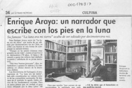 Enrique Araya, un narrador que escribe con los pies en la luna  [artículo] Angélica Rivera.