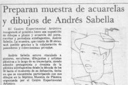 Preparan muestra de acuarelas y dibujos de Andrés Sabella  [artículo].
