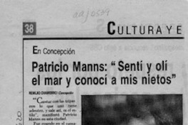 Patricio Manns, "Sentí y olí el mar y conocí a mis nietos"  [artículo] Remijio Chamorro.