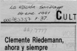 Clemente Riedemann, ahora y siempre  [artículo] Mauricio Redolés.