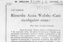 Ricardo Azúa Walsh, "Casi cualquier cosa"  [artículo] José Arraño Acevedo.