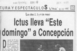 Ictus lleva "Este domingo" a Concepción  [artículo].