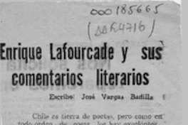 Enrique Lafourcade y sus comentarios literarios  [artículo] José Vargas Badilla.