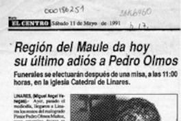 Región del Maule da hoy su último adiós a Pedro Olmos  [artículo].