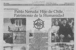 Pablo Neruda, hijo de Chile, patrimonio de la humanidad  [artículo] V. M. M.