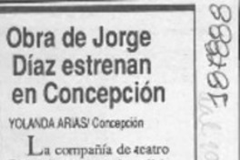 Obra de Jorge Díaz estrenan en Concepción  [artículo] Yolanda Arias.