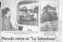 Neruda revive en "La Sebastiana", la restaurada casa de Valparaíso  [artículo].