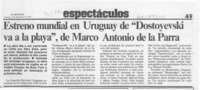 Estreno mundial en Uruguay de "Dostoyevski va a la playa", de Marco Antonio de la Parra.