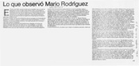 Lo que observó Mario Rodríguez  [artículo] A. M.